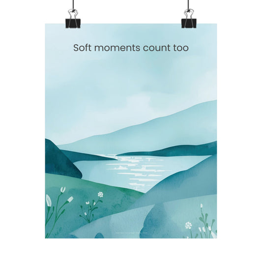 Soft Moments Count Too Wall Art Calming Landscape Poster Therapy Office Decor  Mindfulness Print Emotional Wellness Art Wisely Spoken Calm Landscapes Collection