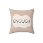 Enough Throw Pillow Neutral Affirmation Pillow for Therapy Rooms Calming Corners  and Supportive Spaces Therapy Office Decor