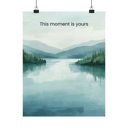This Moment Is Yours Wall Art Calm Lake Landscape Print Mindfulness Poster Therapy Office Decor Emotional Wellness Art Wisely Spoken Calm Landscapes Collection