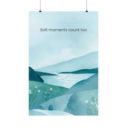 Soft Moments Count Too Wall Art Calming Landscape Poster Therapy Office Decor  Mindfulness Print Emotional Wellness Art Wisely Spoken Calm Landscapes Collection