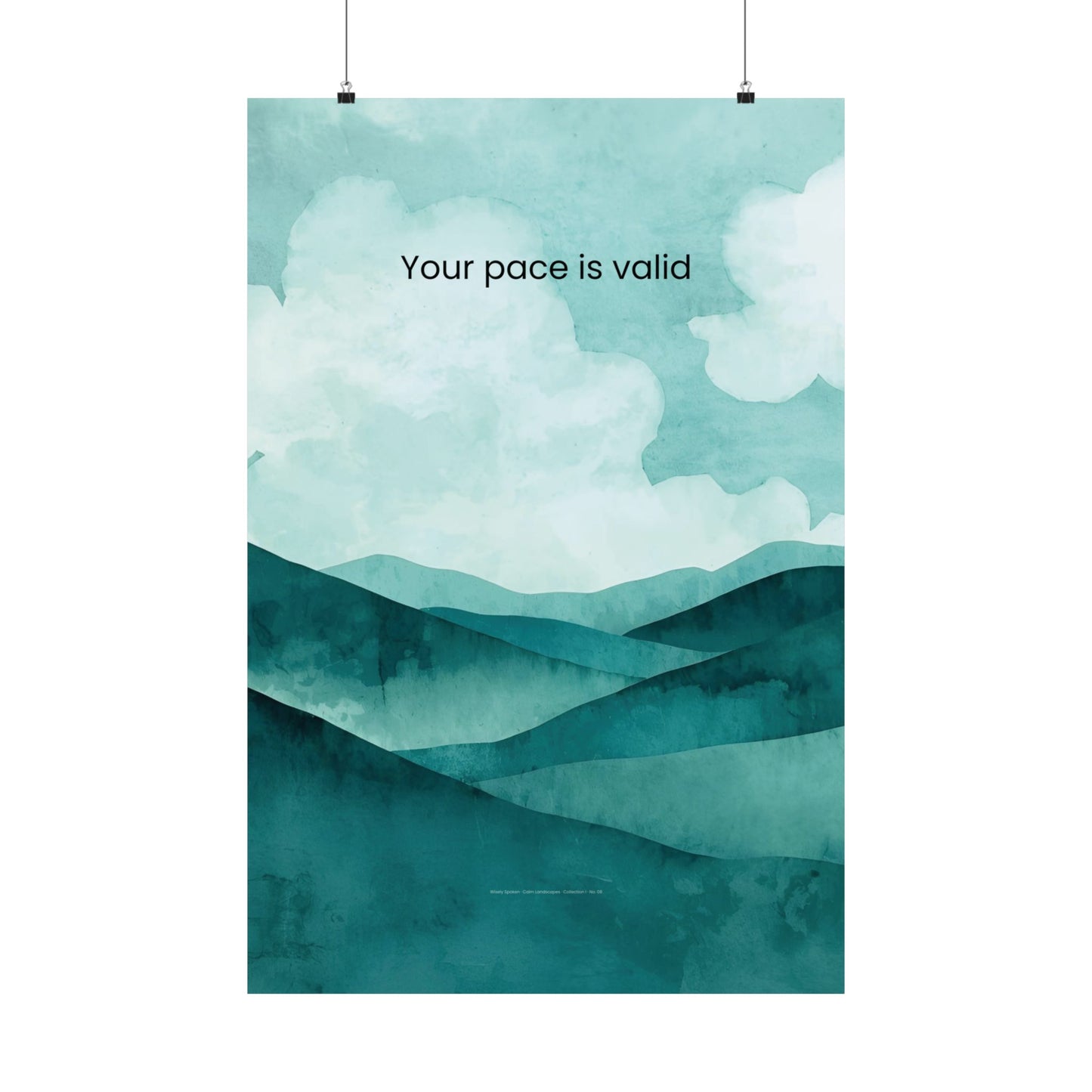 Your Pace Is Valid Wall Art Therapy Office Decor Neurodiverse Affirmation Poster Calm Landscape Print Emotional Wellness Art Wisely Spoken Calm Landscapes Collection  Description