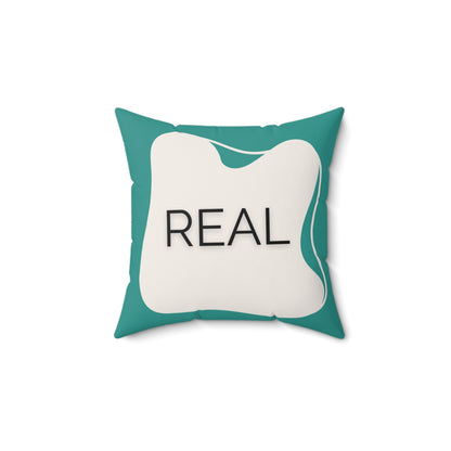 Real Throw Pillow Authenticity Affirmation Cushion in Teal and Cream Double-Sided Supportive Space Collection Self-Expression Gift