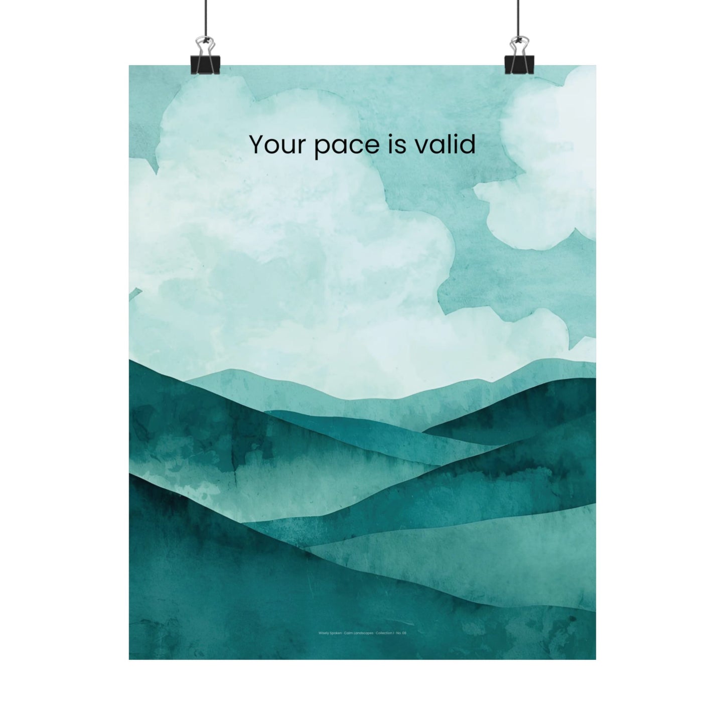 Your Pace Is Valid Wall Art Therapy Office Decor Neurodiverse Affirmation Poster Calm Landscape Print Emotional Wellness Art Wisely Spoken Calm Landscapes Collection  Description