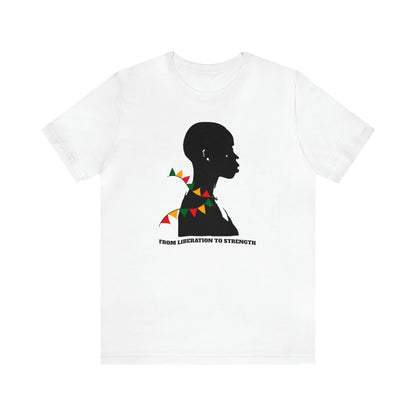 Juneteenth Statement T Shirt for Women Liberation to Strength Shirt for Ladies Freedom Day Black Woman Strength Tshirt