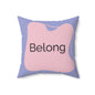 Belong Throw Pillow Lavender & Blush Affirmation Cushion for Therapy Spaces Neurodiverse Room Decor positive Word Pillow