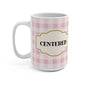 Grounded and Centered Therapist Pink Plaid Mug Gift Self-Care Healing Wellness Coffee Cup Healing Design Comfort Drinkware