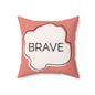 Brave Inspirational Throw Pillow Modern Minimalist Accent Cushion for Therapy Offices Teen Rooms  and Calm Home Spaces Wellness Gift