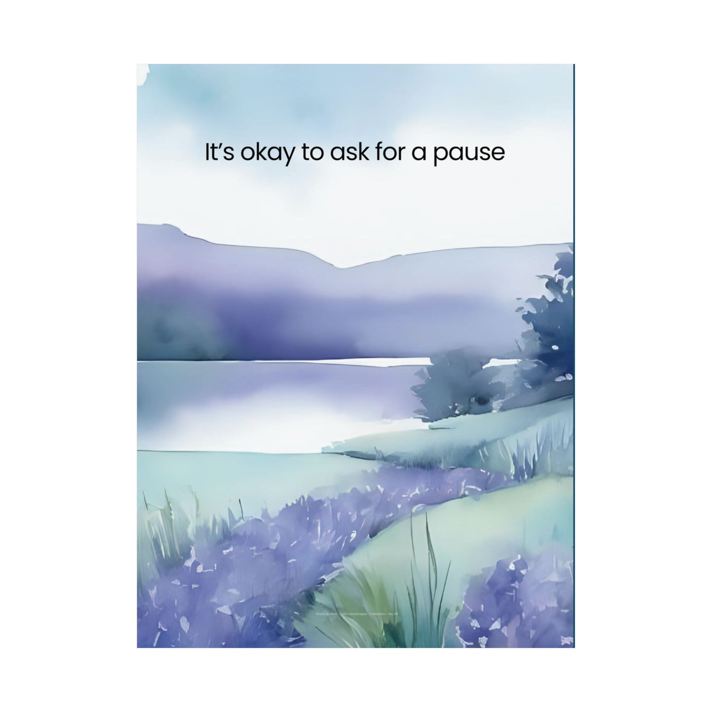 It’s OK to Ask for a Pause Wall Art Calming Watercolor Landscape Print Mindfulness Poster for Counseling Room Therapy Office Decor Emotional Wellness Art