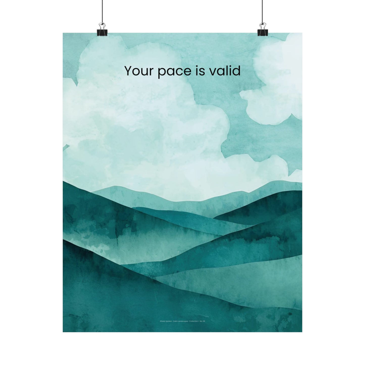 Your Pace Is Valid Wall Art Therapy Office Decor Neurodiverse Affirmation Poster Calm Landscape Print Emotional Wellness Art Wisely Spoken Calm Landscapes Collection  Description
