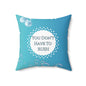 You Don’t Have to Rush Pillow Calming Reminder Cushion for Therapy Rooms, Waiting Areas and Gentle Grounding Anxiety Support Gift
