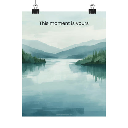 This Moment Is Yours Wall Art Calm Lake Landscape Print Mindfulness Poster Therapy Office Decor Emotional Wellness Art Wisely Spoken Calm Landscapes Collection