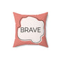 Brave Inspirational Throw Pillow Modern Minimalist Accent Cushion for Therapy Offices Teen Rooms  and Calm Home Spaces Wellness Gift