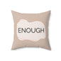 Enough Throw Pillow Neutral Affirmation Pillow for Therapy Rooms Calming Corners  and Supportive Spaces Therapy Office Decor