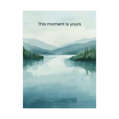 This Moment Is Yours Wall Art Calm Lake Landscape Print Mindfulness Poster Therapy Office Decor Emotional Wellness Art Wisely Spoken Calm Landscapes Collection