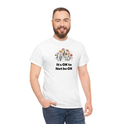 It's OK To Not Be OK Unisex Cotton Tee