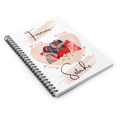 Forever Sistahs Spiral Notebook