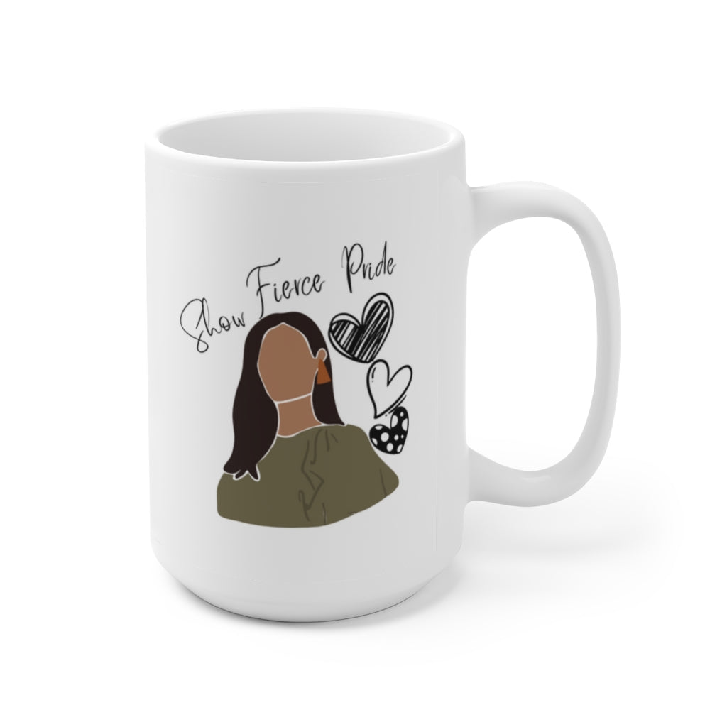 Show Fierce Pride Mug 15oz