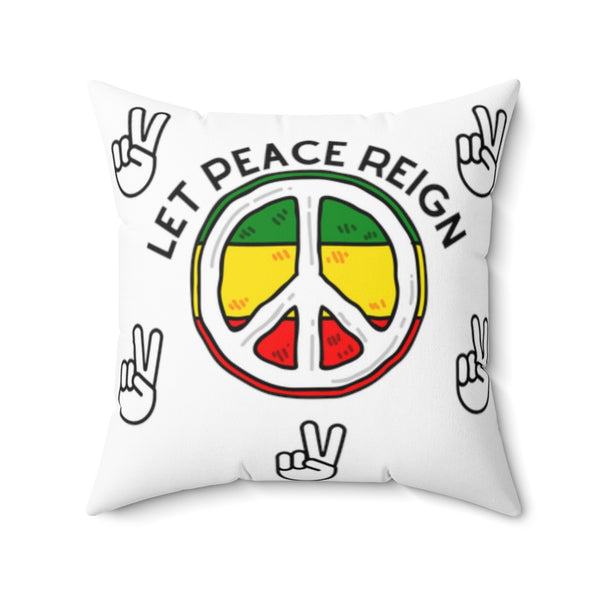 Let Peace Reign Square Pillow