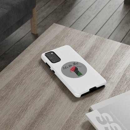 Let's Do This Phone Case
