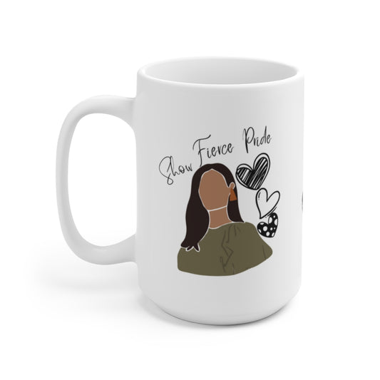 Show Fierce Pride Mug 15oz