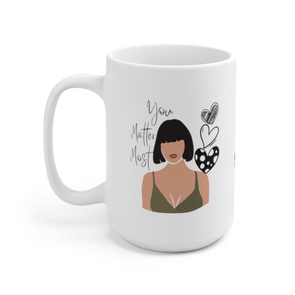 You Matter Most Mug 15oz