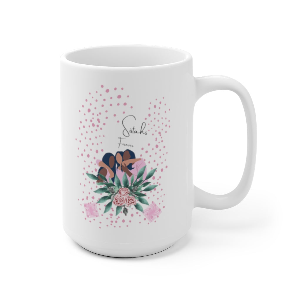 Sistahs Forever 15oz Mug White