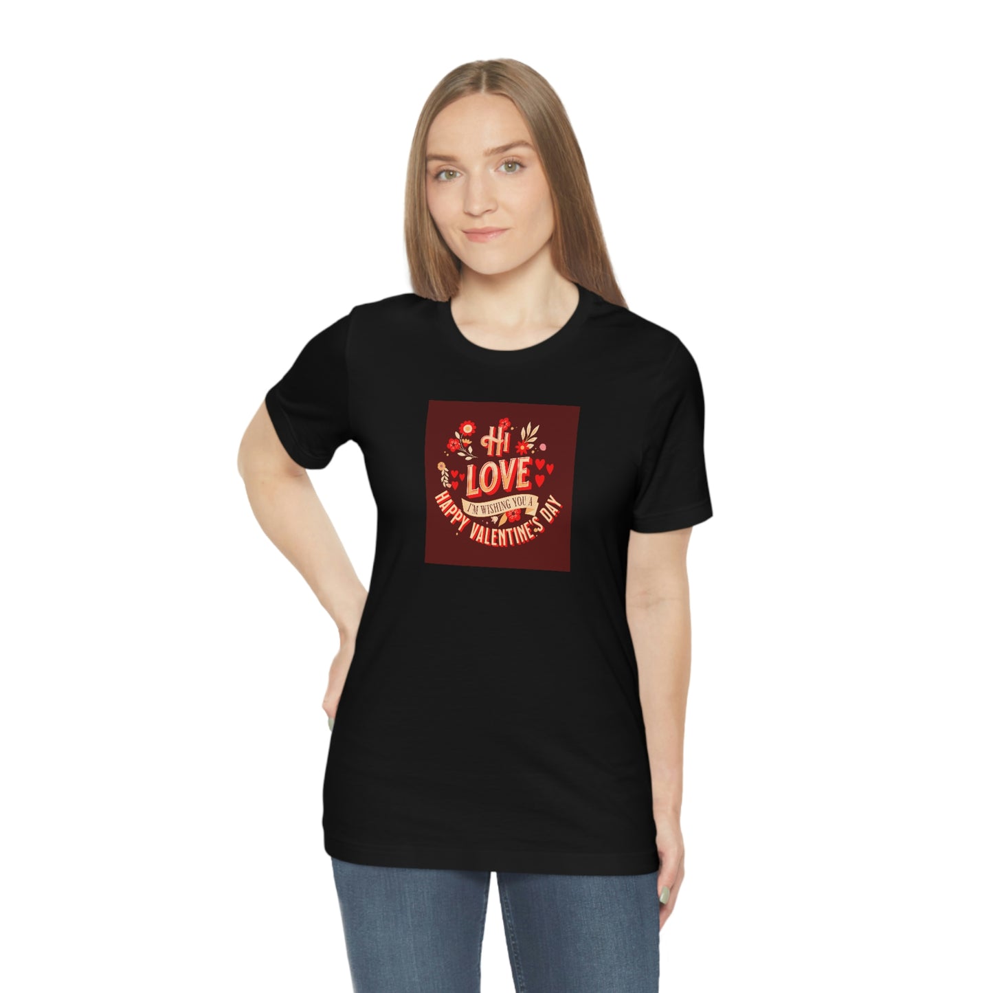Hi Love Valentine Greeting Unisex T Shirt
