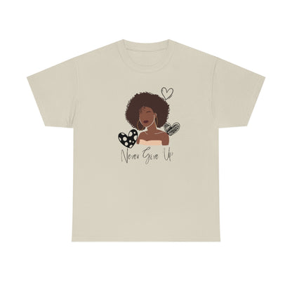 Never Give Up Unisex Tee