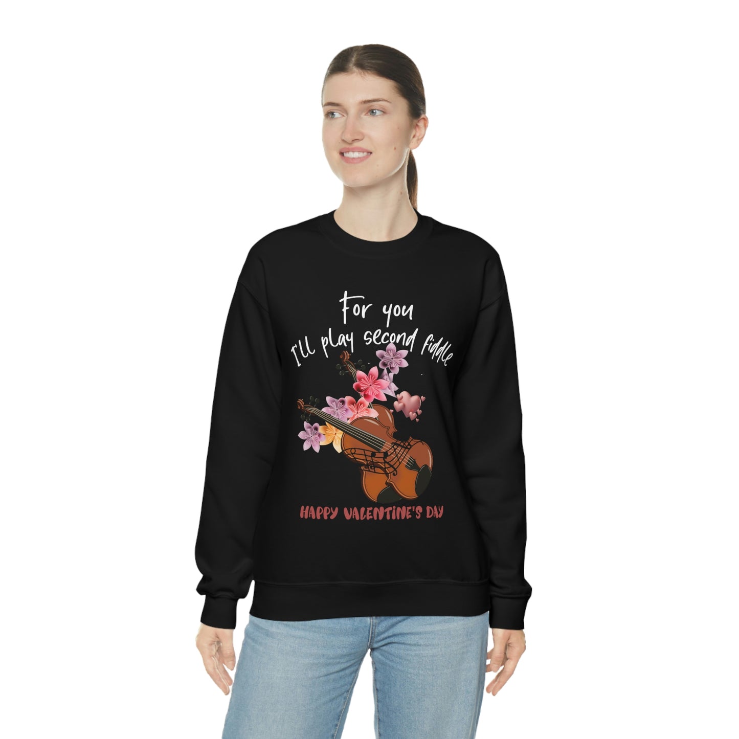 For You I'll Play Second Fiddle Sweatshirt