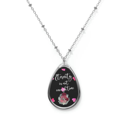 Eternity Is Not Enough Time Oval Necklace Valentine Jewelry - Black