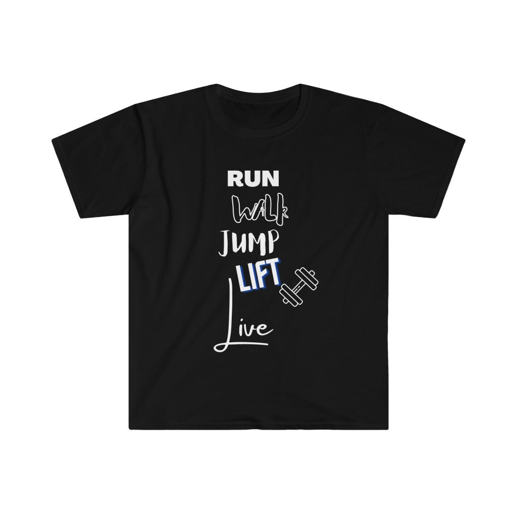 Run Walk Jump Lift Live Unisex T-Shirt