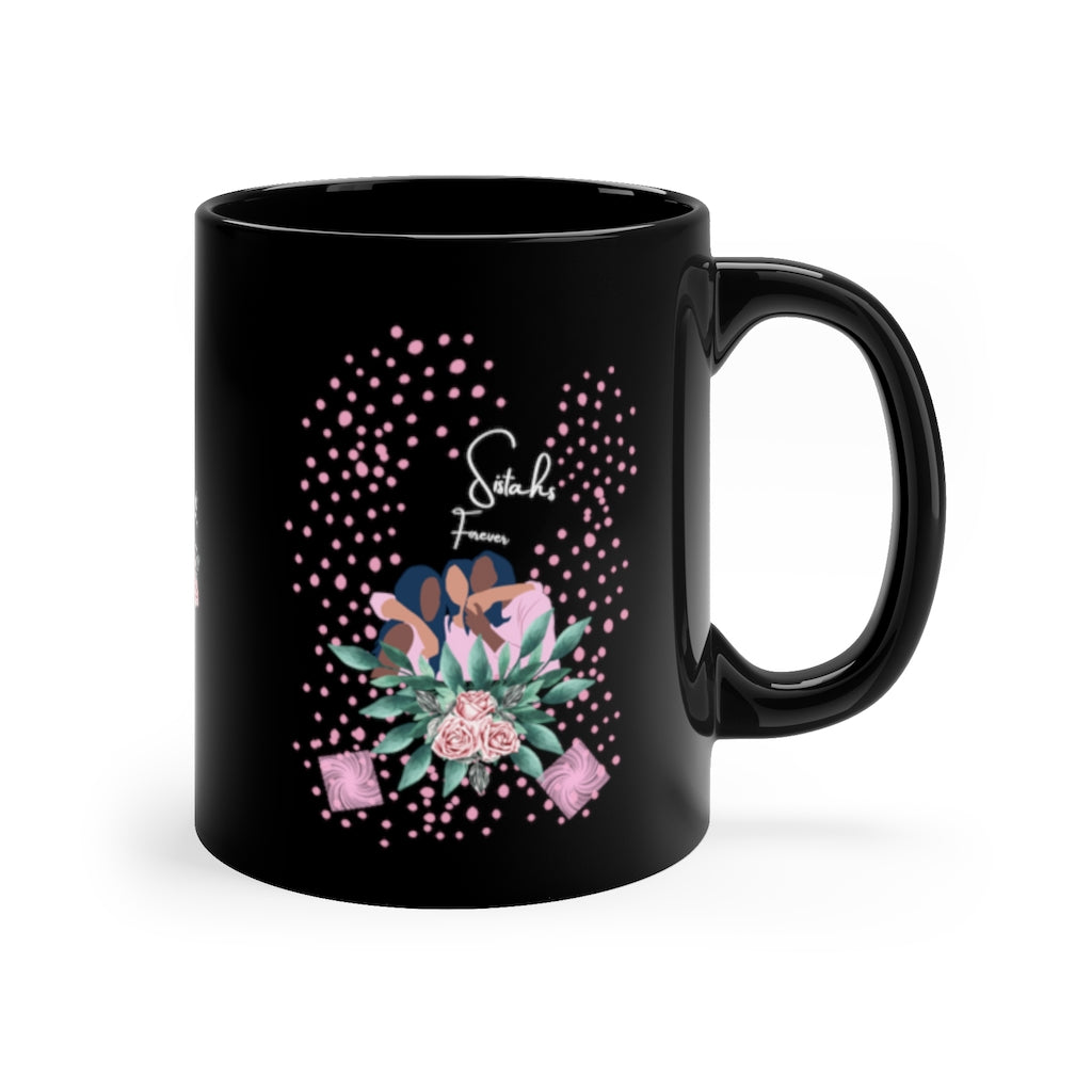 Sistahs Forever 11oz Mug Black