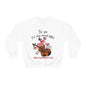 For You I'll Play Second Fiddle Sweatshirt