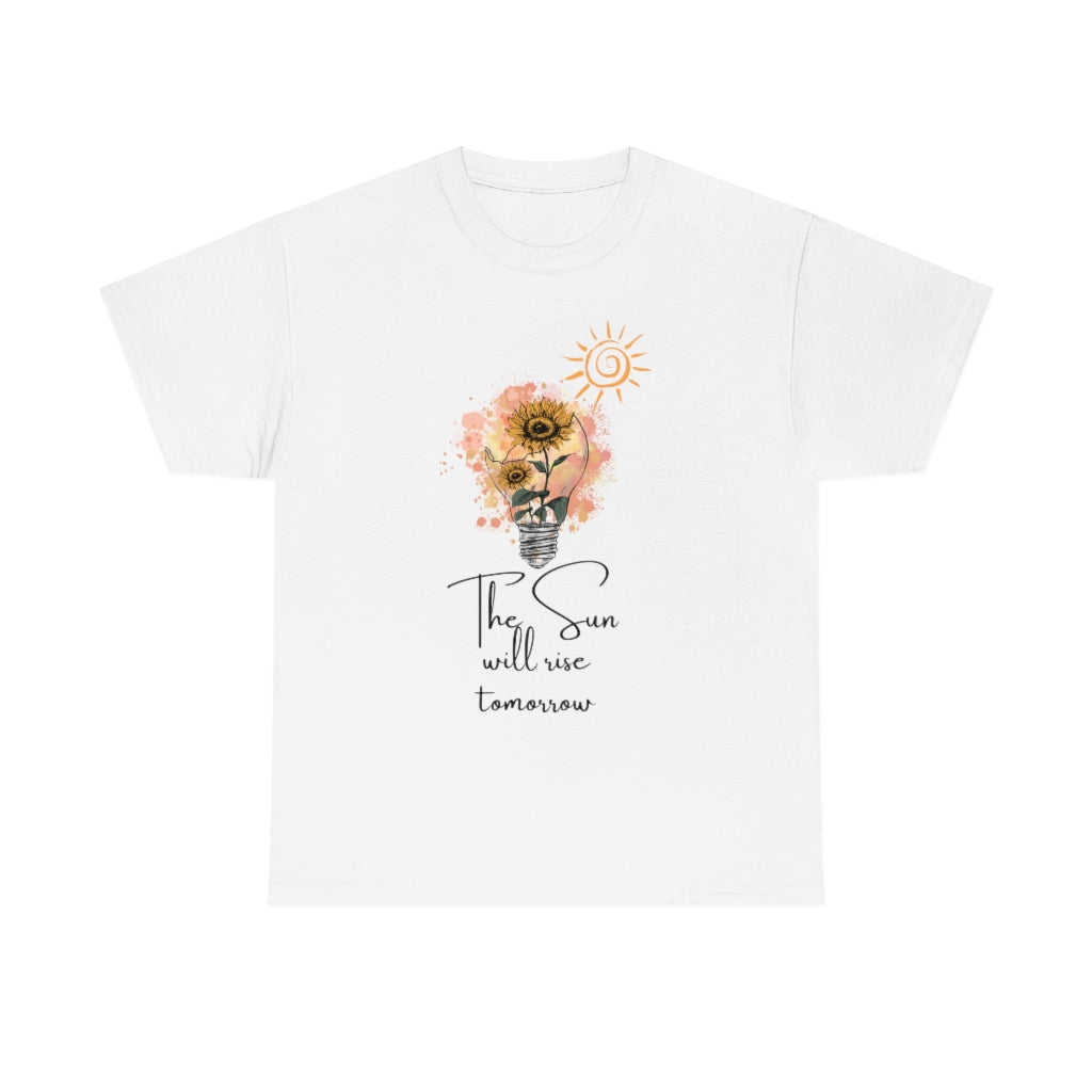 The Sun Will Rise Tomorrow Unisex Tee