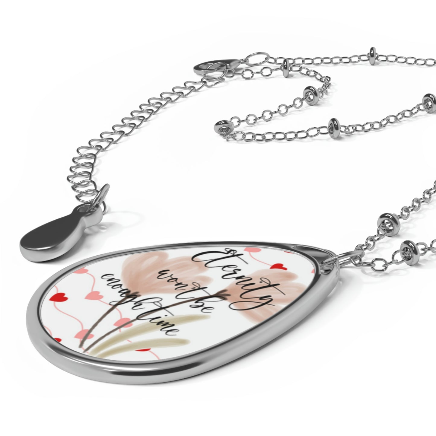 Eternity Won't Be Enough Time Oval Necklace Valentine Jewelry - Tulips
