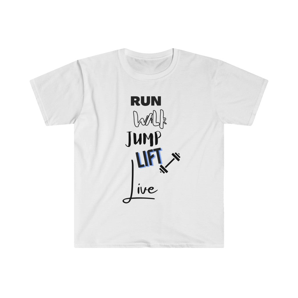 Run Walk Jump Lift Live Unisex T-Shirt