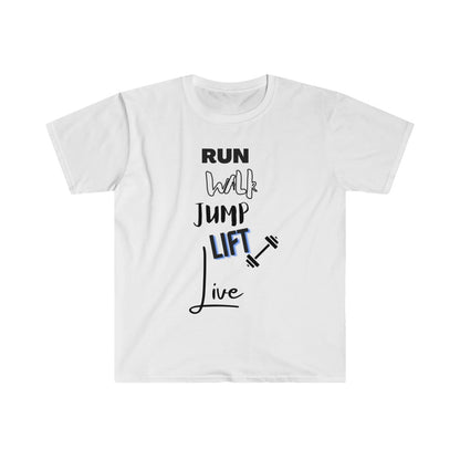 Run Walk Jump Lift Live Unisex T-Shirt