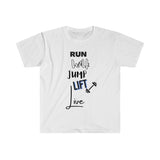 Run Walk Jump Lift Live Unisex T-Shirt