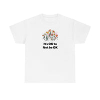 It's OK To Not Be OK Unisex Cotton Tee