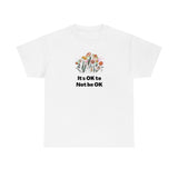 It's OK To Not Be OK Unisex Cotton Tee