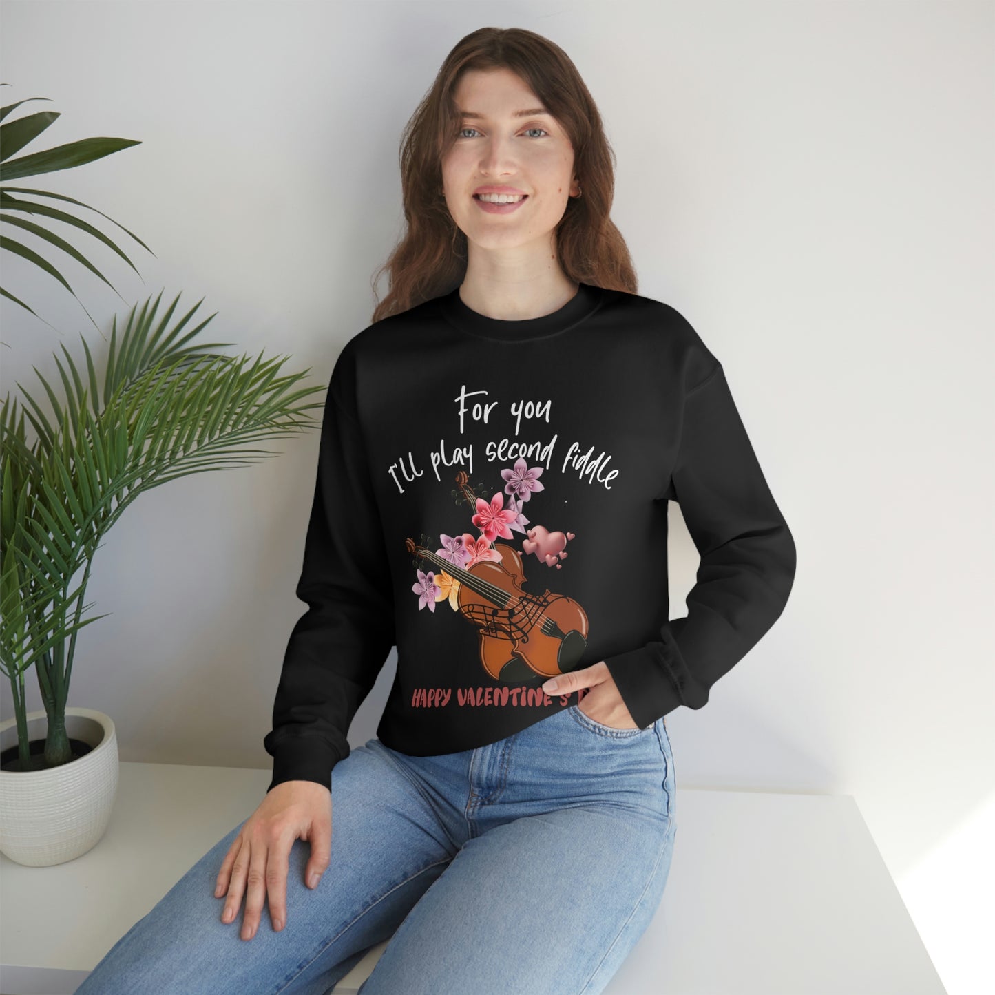 For You I'll Play Second Fiddle Sweatshirt