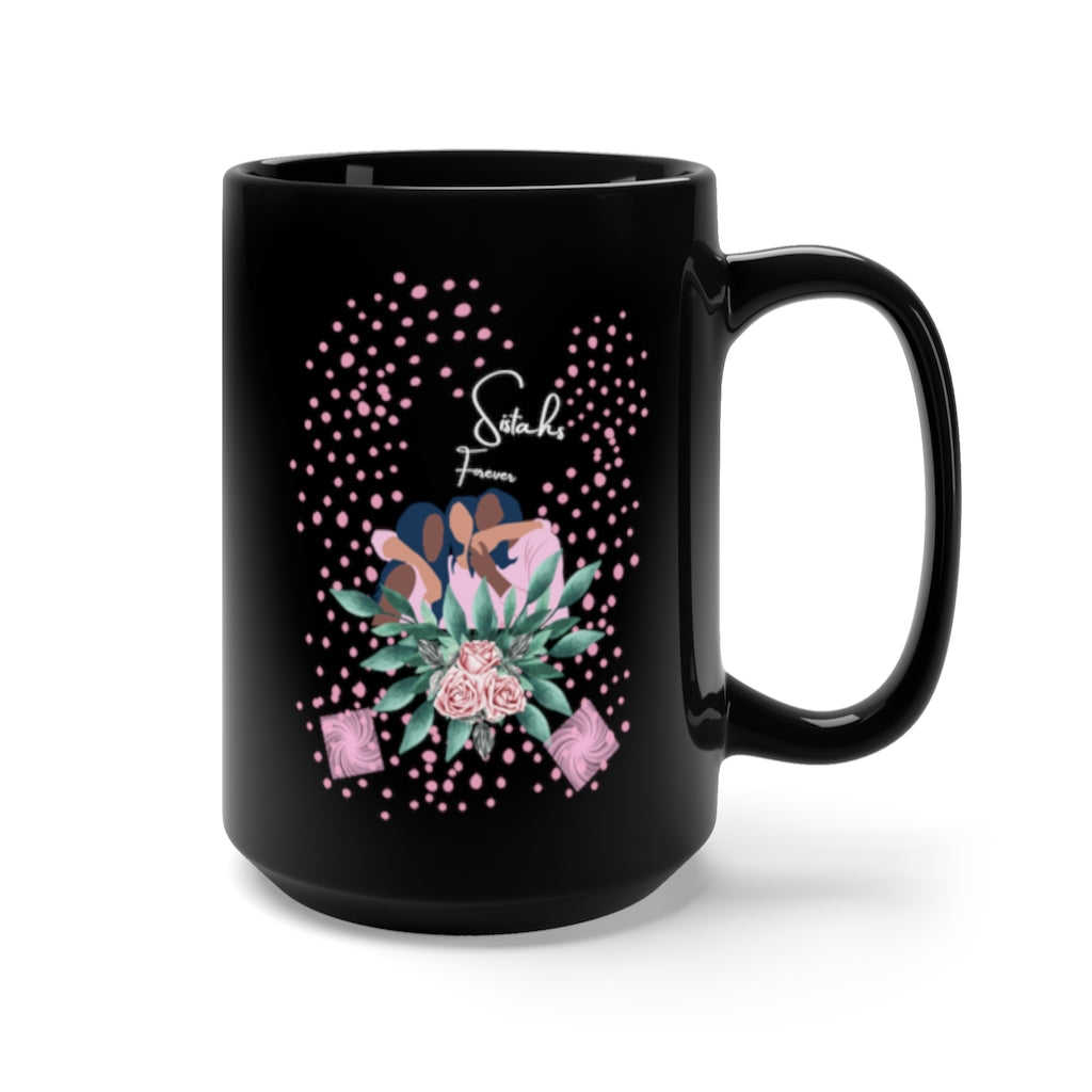 Sistahs Forever 15oz Mug Black