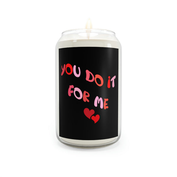 You Do It For Me Scented Candle, 13.75oz