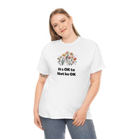 It's OK To Not Be OK Unisex Cotton Tee