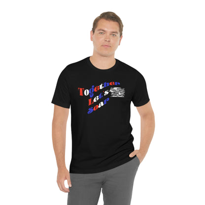 Together Let's Soar Unisex T Shirt