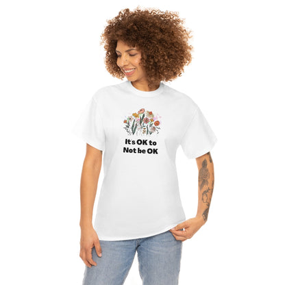 It's OK To Not Be OK Unisex Cotton Tee