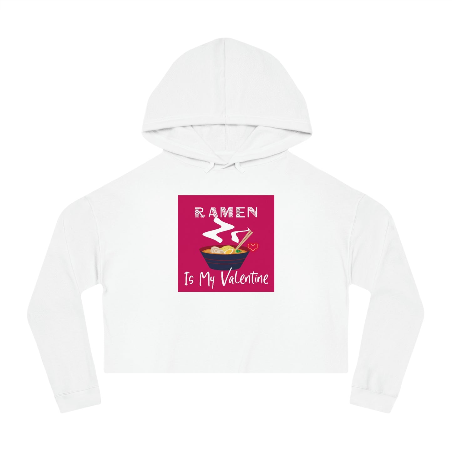 Ramen is my Valentine Mock Hoodie