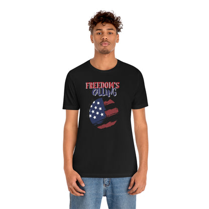 Freedom's Calling Unisex T Shirt