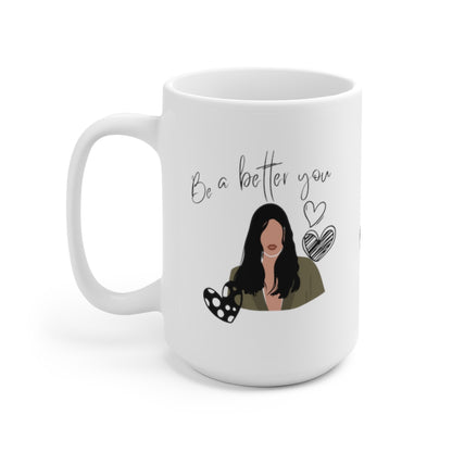 Be A Better You Mug 15oz