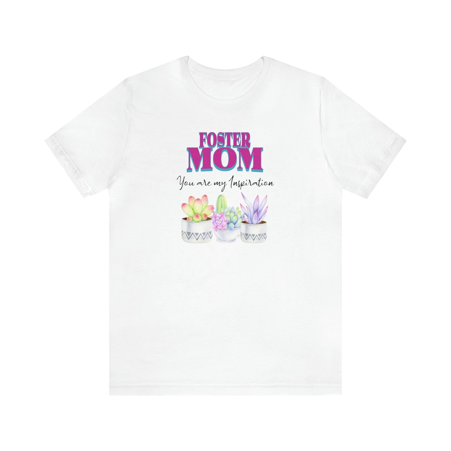 Foster Mom T Shirt for Mothers Day Gift for Foster Parent and Succulent Plant lovers